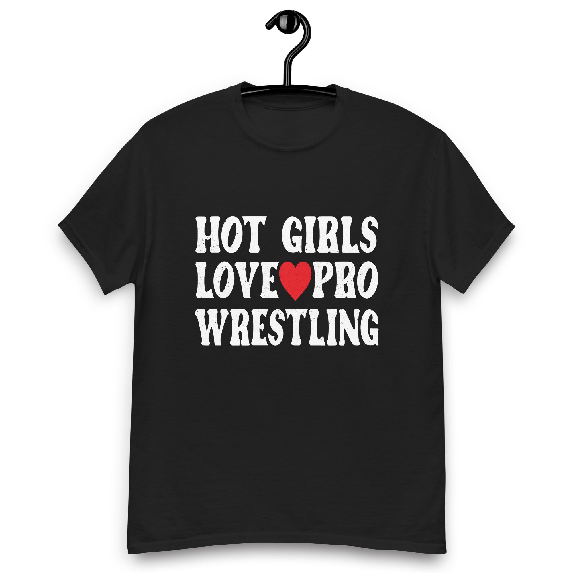 hot-girls-love-pro-wrestling-funny-pro-wrestling-women-unisex-classic-tee