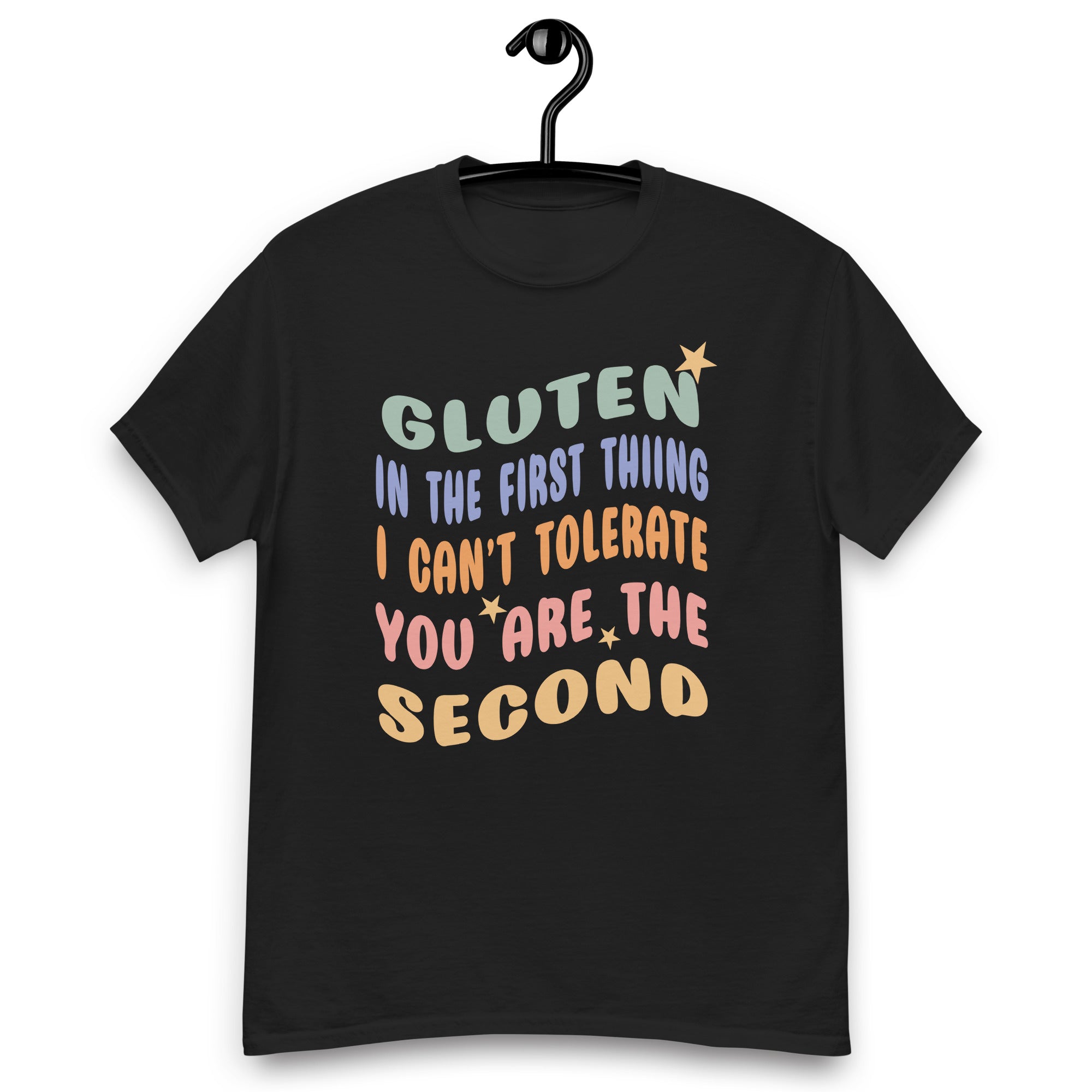 gluten-is-the-first-thing-i-cant-tolerate-you-are-the-second-unisex-classic-tee