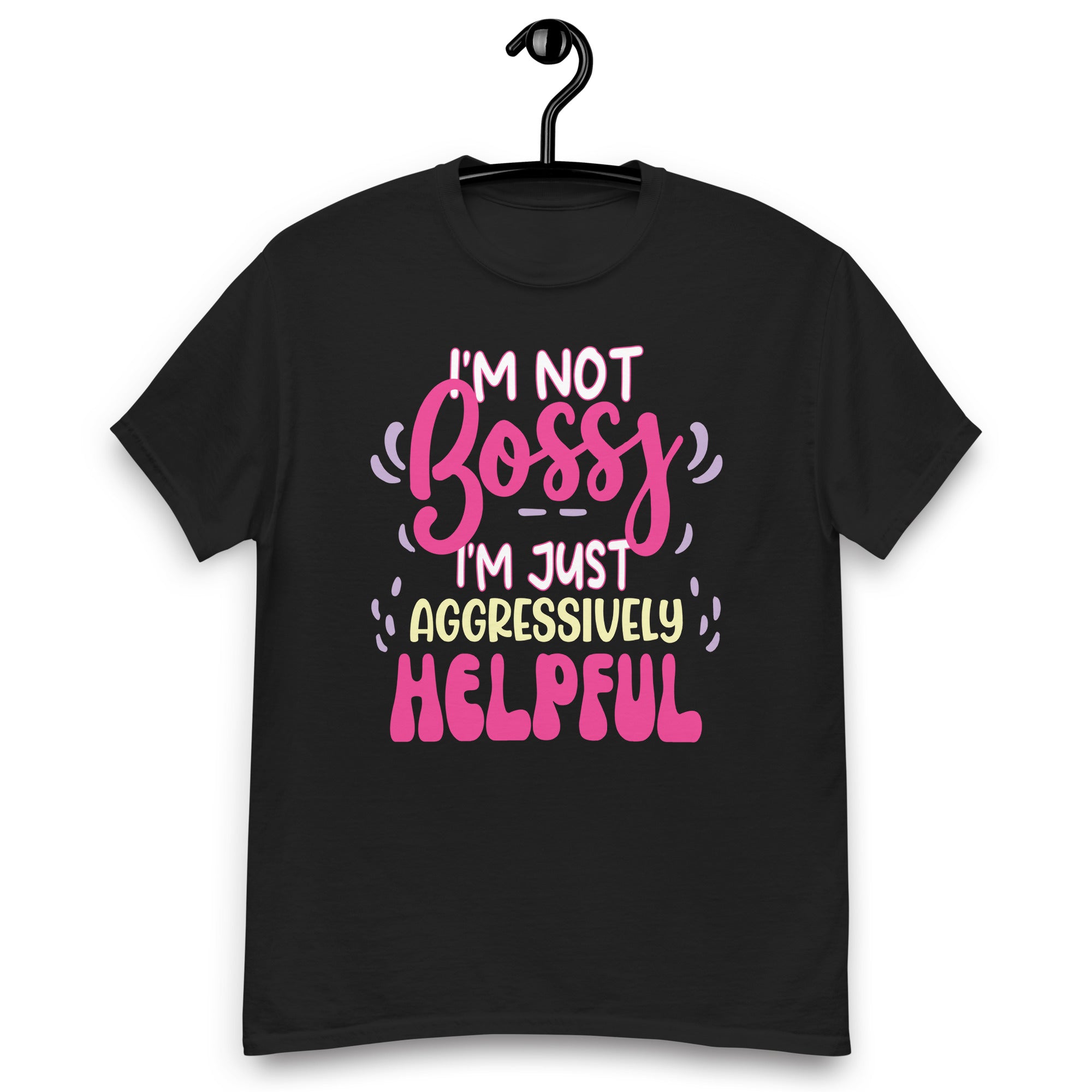 funny-sarcastic-quote-im-not-bossy-im-aggressively-helpful-unisex-classic-tee