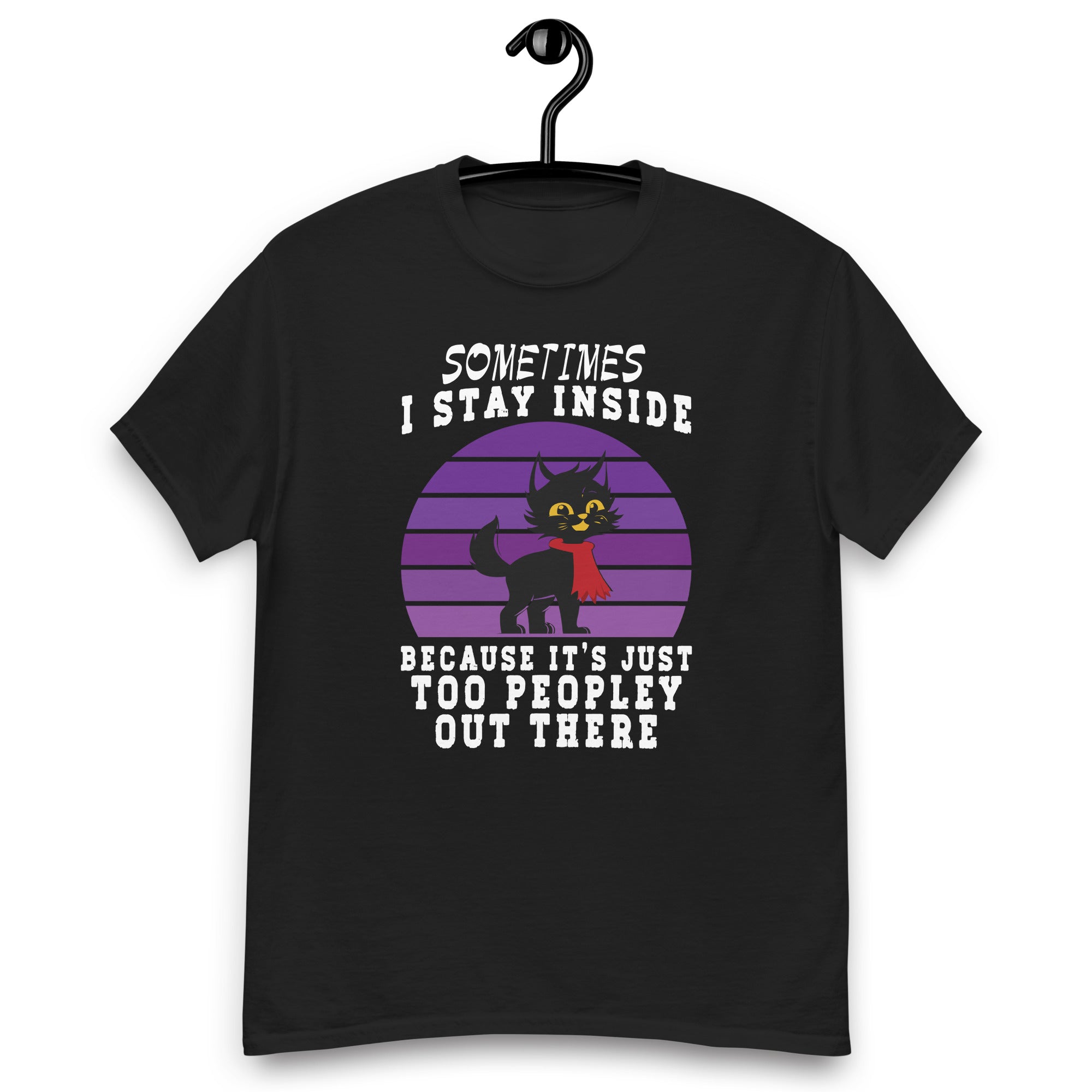 black-cat-sometimes-i-stay-inside-because-its-too-peopley-t-shirt-unisex-classic-tee