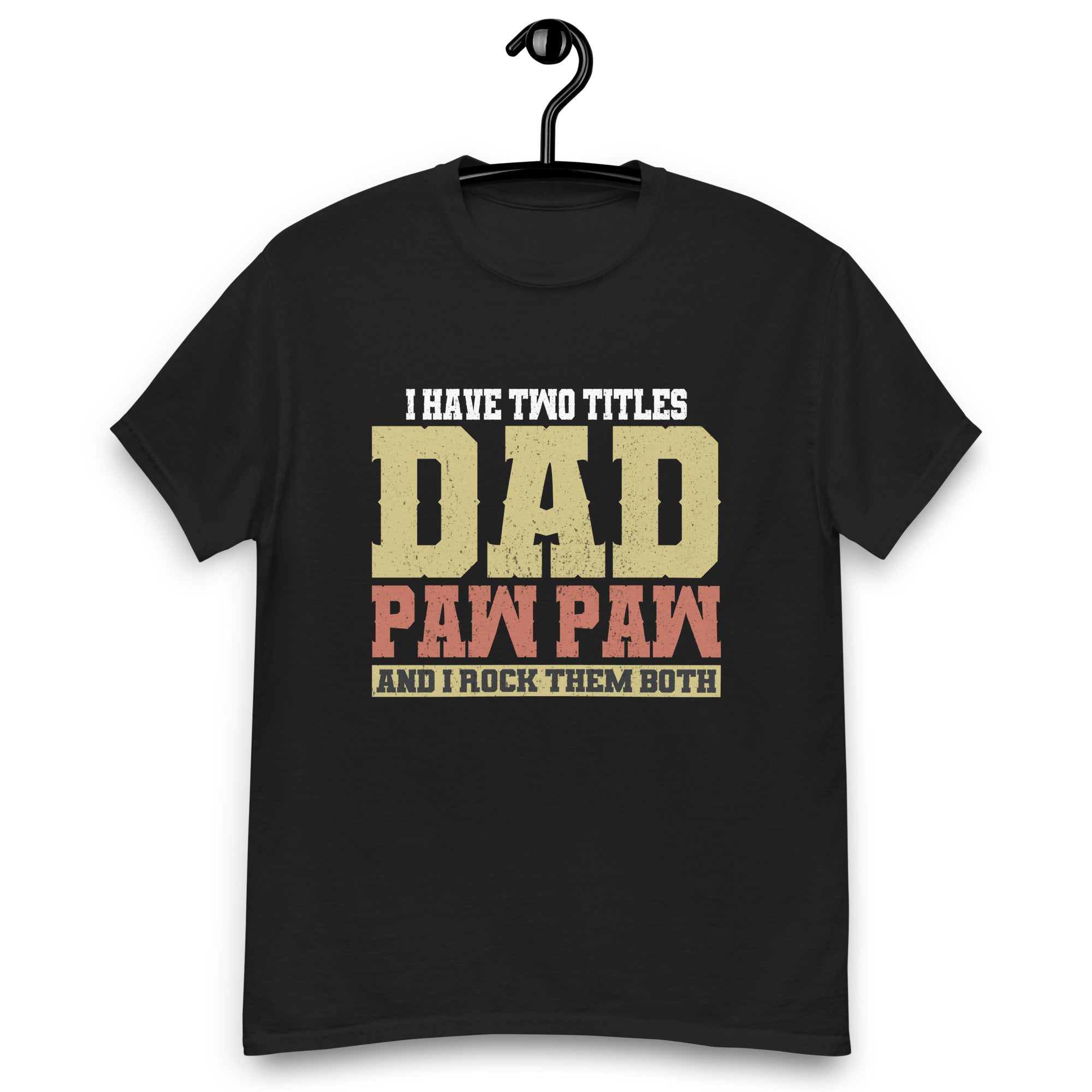 i-have-two-titles-dad-paw-paw-father-grandpa-unisex-classic-tee